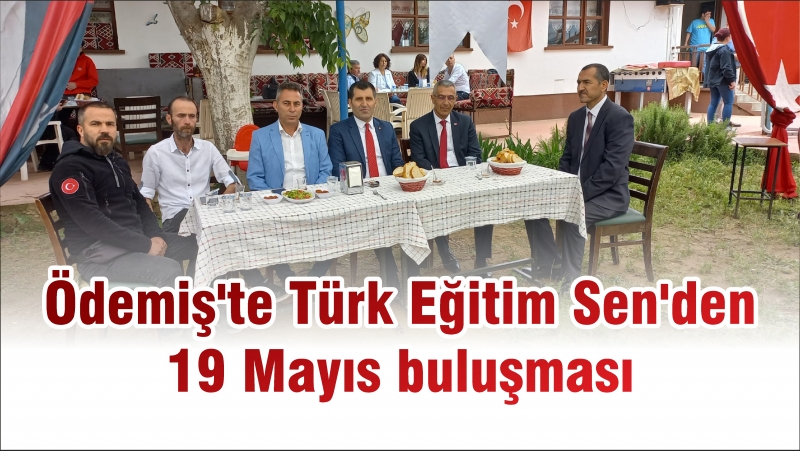 Ödemiş’te Türk Eğitim Sen’den 19 Mayıs buluşması