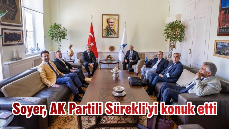 Soyer, AK Partili Sürekli’yi konuk etti